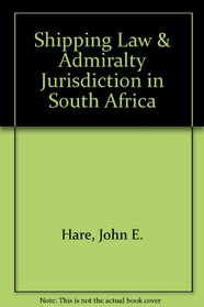 Shipping Law & Admiralty Jurisdiction in South Africa