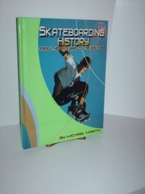 Skateboarding History: From the Backyard to the Big Time (Edge Books)