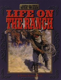 Life on the Ranch (Life in the Old West)
