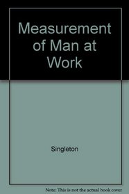 Measurement of Man at Work