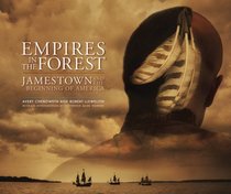 Empires in the Forest: Jamestown And the Beginning of America