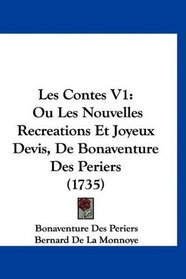 Les Contes V1: Ou Les Nouvelles Recreations Et Joyeux Devis, De Bonaventure Des Periers (1735) (French Edition)