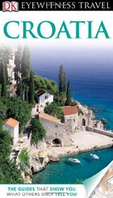 Dk Eyewitness Travel Guide: Croatia (Eyewitness Travel Guides)
