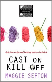 Cast On, Kill Off (Knitting Mysteries)