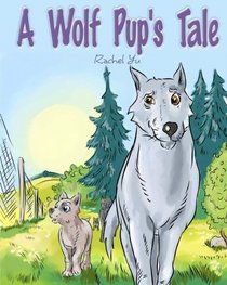 A Wolf Pup's Tale: The Story Of Rugmo