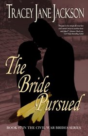 The Bride Pursued: The Civil War Brides Series (Volume 7)