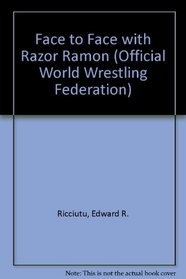 Face to Face With Razor Ramon (Official World Wrestling Federation)