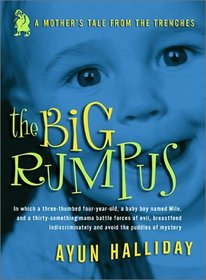 The Big Rumpus: A Mother's Tale from the Trenches