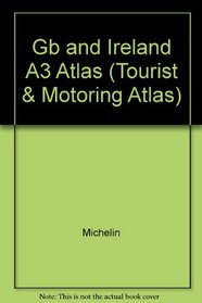 GB and Ireland A3 Atlas 2008 (Michelin Tourist & Motoring Atlases)