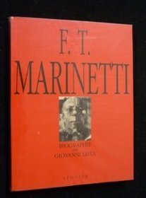 F.T. Marinetti: L'anarchiste du futurisme : biographie (Les biographies de Seguier) (French Edition)