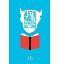 Una historia de la lectura / A history of Reading (Spanish Edition)