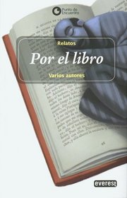 Por El Libro: Relatos (Punto de Encuentro (Editorial Everest)) (Spanish Edition)