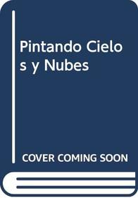 Pintando Cielos y Nubes (Spanish Edition)