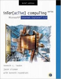 Interactive Computing Series: Microsoft Internet Explorer 5.0 Brief