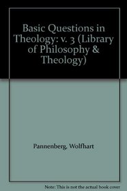Basic Questions in Theology (Library of Philosophy & Theology)
