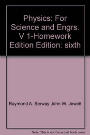 Physics for Scientist and Engineers - The Homework Edition Volume 1, 6th Edition (Volume 1)