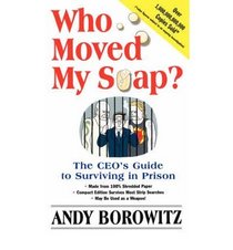 Who Moved My Soap Prepack 6: The CEO's Guide to Surviving in Prison
