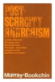 Post-scarcity anarchism / Murray Bookchin