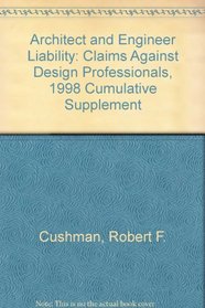 Architect and Engineer Liability: Claims Against Design Professionals, 1998 Cumulative Supplement
