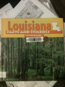 Louisiana Facts and Symbols (Mcauliffe, Emily. States and Their Symbols.)
