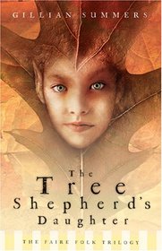 The Tree Shepherd's Daughter (Faire Folk, Bk 1)