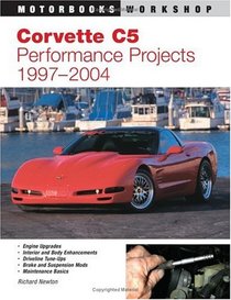 Corvette C5 Performance Projects: 1997-2004 (Motorbooks Workshop)