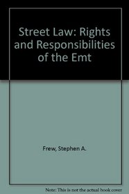 Street Law: Rights and Responsibilities of the Emt