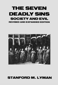 The  Seven Deadly Sins: Society and Evil (Reynolds Series in Sociology)