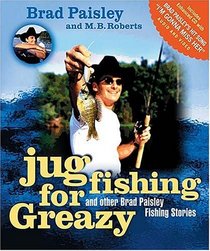 Jug Fishing for Greazy and Other Brad Paisley Fishing Stories