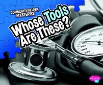 Whose Tools Are These? (Community Helper Mysteries)