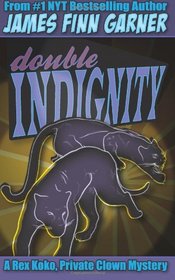 Double Indignity (Rex Koko, Private Clown) (Volume 2)