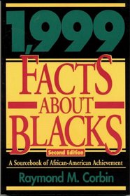 1,999 Facts About Blacks, 2nd Edition : A Sourcebook of African-American Achievement