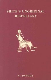 Shite's Unoriginal Miscellany