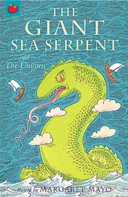 The Giant Sea Serpent: And the Unicorn (Magical Tales Around the World)