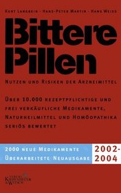 Bittere Pillen. Ausgabe 2002 - 2004. Nutzen und Risiken der Arzneimittel.
