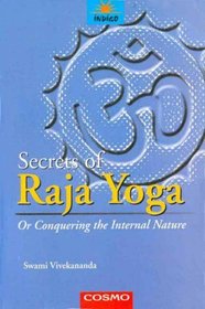 Secrets of Raja Yoga or Conquering the Internal Nature