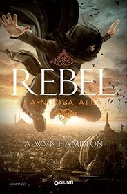 Rebel. La nuova alba (Hero at the Fall) (Rebel of the Sands, Bk 3) (Italian Edition)