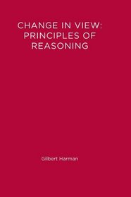 Change in View: Principles of Reasoning (Bradford Books)