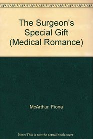 The Surgeon's Special Gift (Medical Romance)