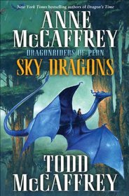 Sky Dragons: Dragonriders of Pern (The Dragonriders of Pern)