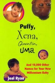 Puffy, Xena, Quentin, Uma : And 10,000 Other Names for Your New Millennium Baby