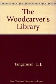 Woodcarvers Library : 4 Volumes In 1