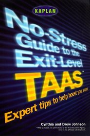 No-Stress Guide to the Exit-Level TAAS: Expert Tips to Help Boost Your Score
