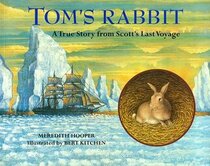 Tom's Rabbit: A True Story from Scott's Last Voyage
