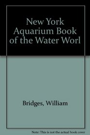 New York Aquarium Book of the Water Worl