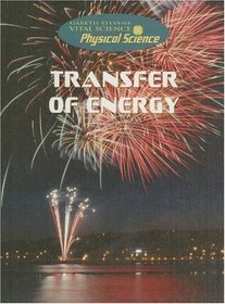Transfer of Energy (Gareth Stevens Vital Science: Physical Science)