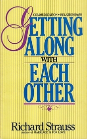 Getting along with each other: Communication, relationships