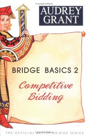 Bridge Basics 2:  Competitive Bidding