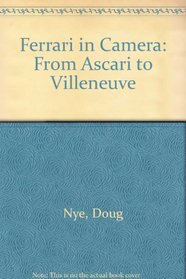 Ferrari in Camera: From Ascari to Villeneuve