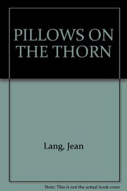 PILLOWS ON THE THORN